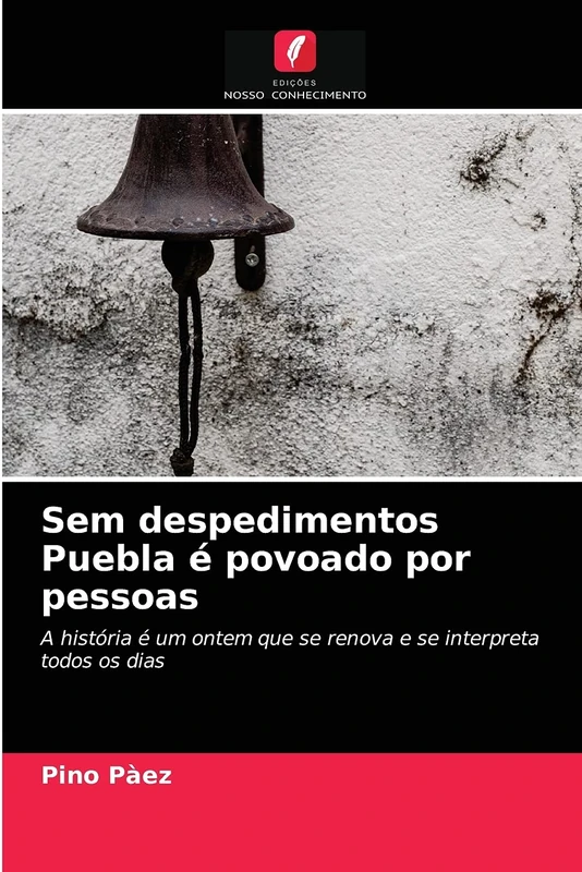 Sem despedimentos Puebla é povoado por pessoas: A história é um ontem que se renova e se interpreta todos os dias - Image 1
