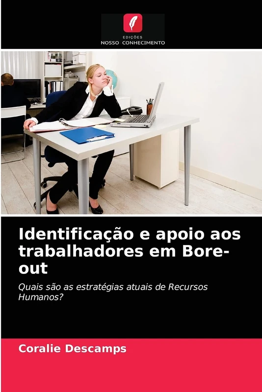 Identificação e apoio aos trabalhadores em Bore-out: Quais são as estratégias atuais de Recursos Humanos?