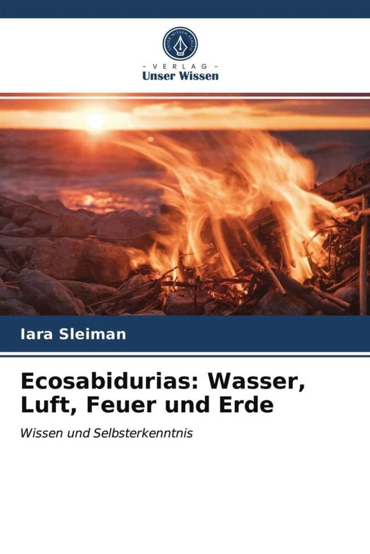 Ecosabidurias: Wasser, Luft, Feuer und Erde: Wissen und Selbsterkenntnis