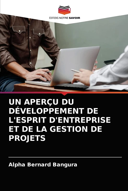 UN APERÇU DU DÉVELOPPEMENT DE L'ESPRIT D'ENTREPRISE ET DE LA GESTION DE PROJETS