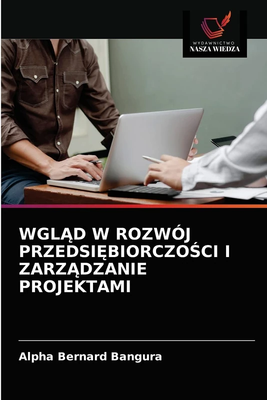 WGLĄD W ROZWÓJ PRZEDSIĘBIORCZOŚCI I ZARZĄDZANIE PROJEKTAMI