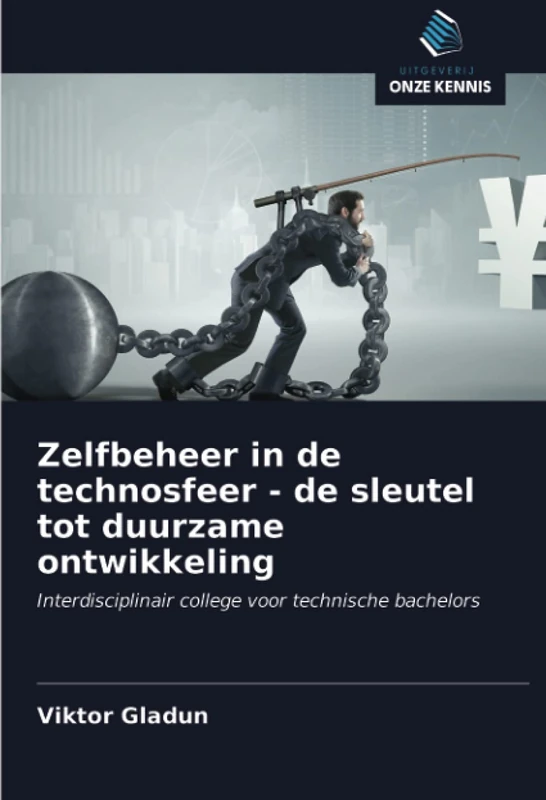 Zelfbeheer in de technosfeer - de sleutel tot duurzame ontwikkeling: Interdisciplinair college voor technische bachelors