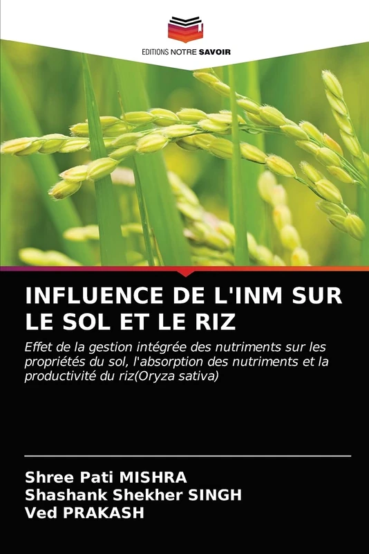 INFLUENCE DE L'INM SUR LE SOL ET LE RIZ: Effet de la gestion intégrée des nutriments sur les propriétés du sol, l'absorption des nutriments et la productivité du riz(Oryza sativa)