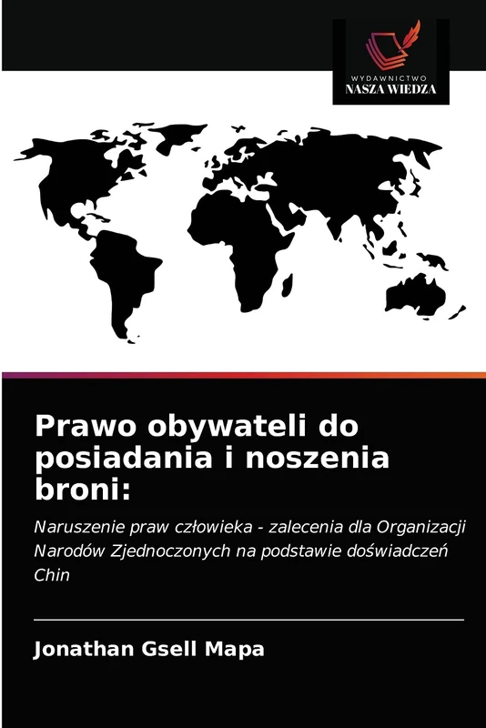 Prawo obywateli do posiadania i noszenia broni:: Naruszenie praw człowieka - zalecenia dla Organizacji Narodów Zjednoczonych na podstawie doświadczeń Chin