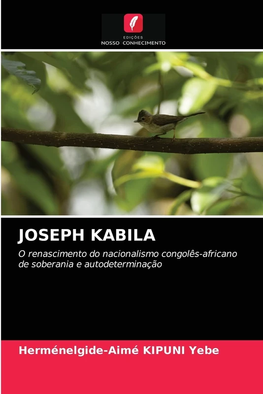 JOSEPH KABILA: O renascimento do nacionalismo congolês-africano de soberania e autodeterminação - Image 1
