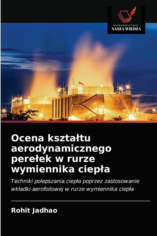 Ocena kształtu aerodynamicznego perełek w rurze wymiennika ciepła: Techniki polepszania ciepła poprzez zastosowanie wkładki aerofoilowej w rurze wymiennika ciepła