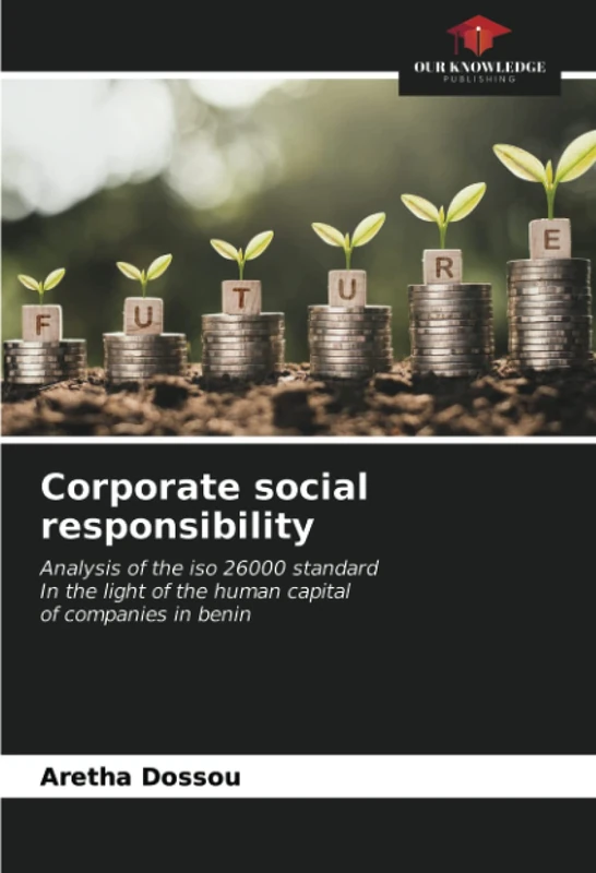 Corporate social responsibility: Analysis of the iso 26000 standardIn the light of the human capitalof companies in benin