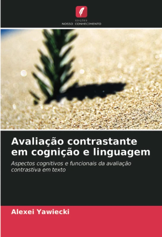 Avaliação contrastante em cognição e linguagem: Aspectos cognitivos e funcionais da avaliação contrastiva em texto