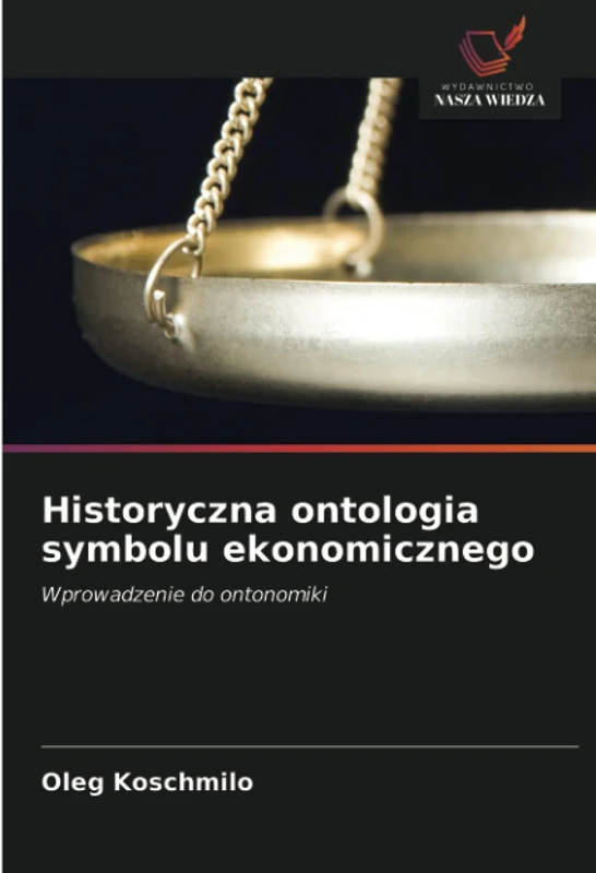 Historyczna ontologia symbolu ekonomicznego: Wprowadzenie do ontonomiki - Image 1