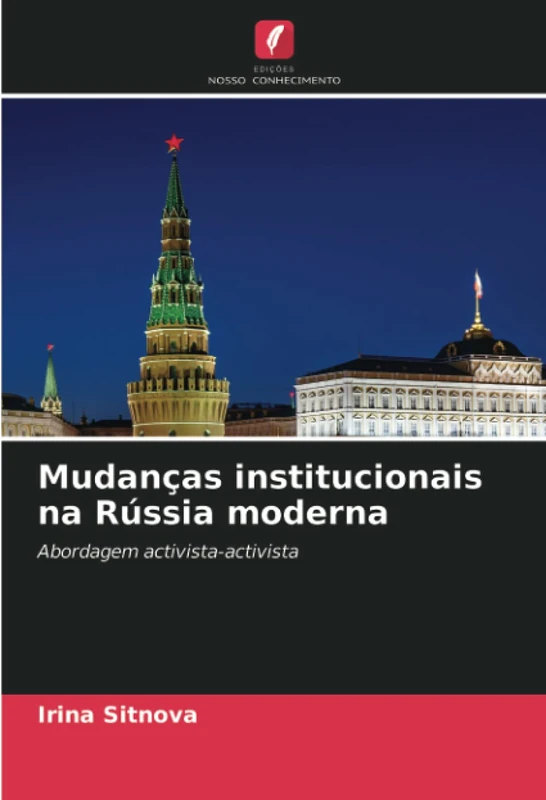 Mudanças institucionais na Rússia moderna: Abordagem activista-activista