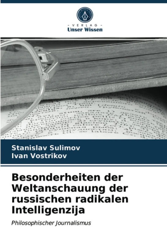 Besonderheiten der Weltanschauung der russischen radikalen Intelligenzija: Philosophischer Journalismus
