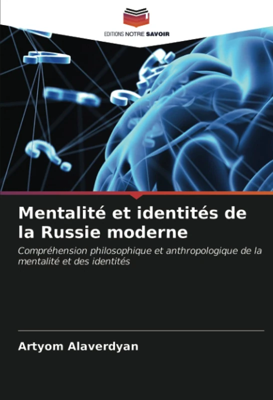 Mentalité et identités de la Russie moderne: Compréhension philosophique et anthropologique de la mentalité et des identités