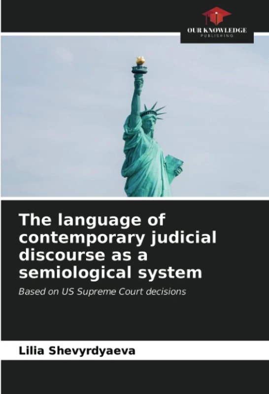 The language of contemporary judicial discourse as a semiological system: Based on US Supreme Court decisions