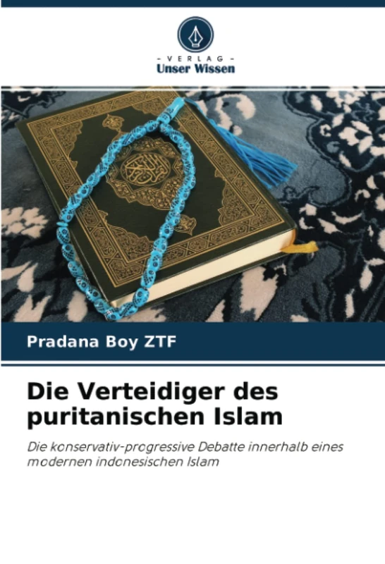 Die Verteidiger des puritanischen Islam: Die konservativ-progressive Debatte innerhalb eines modernen indonesischen Islam - Image 1