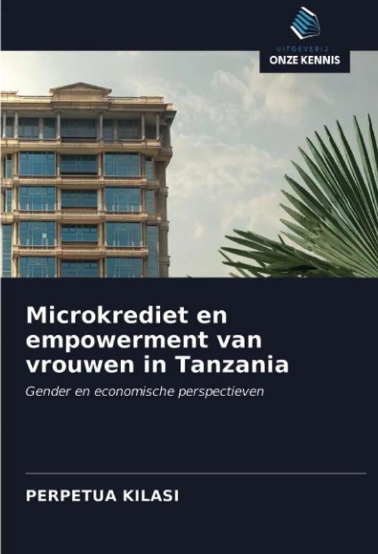 Microkrediet en empowerment van vrouwen in Tanzania: Gender en economische perspectieven