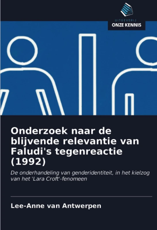 Onderzoek naar de blijvende relevantie van Faludi's tegenreactie (1992): De onderhandeling van genderidentiteit, in het kielzog van het 'Lara Croft'-fenomeen - Image 1