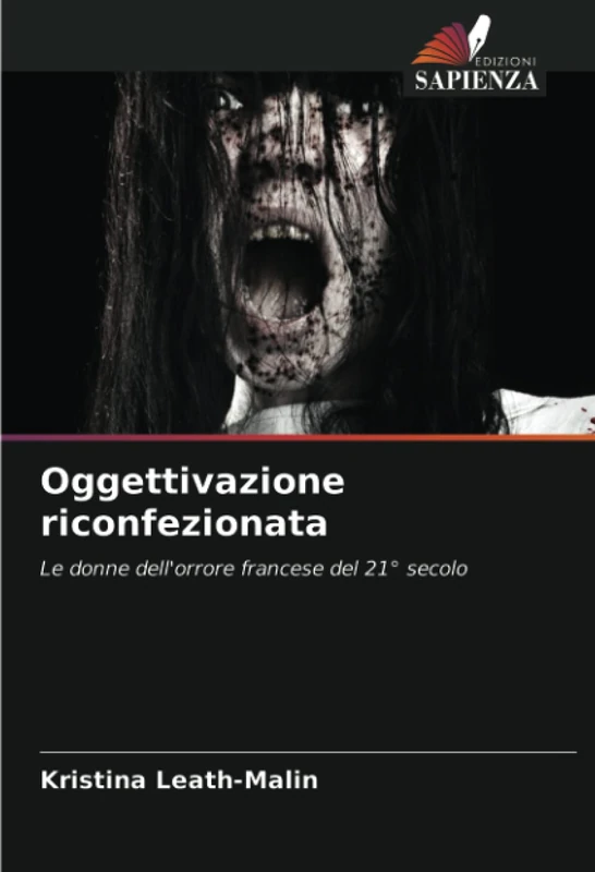 Oggettivazione riconfezionata: Le donne dell'orrore francese del 21° secolo