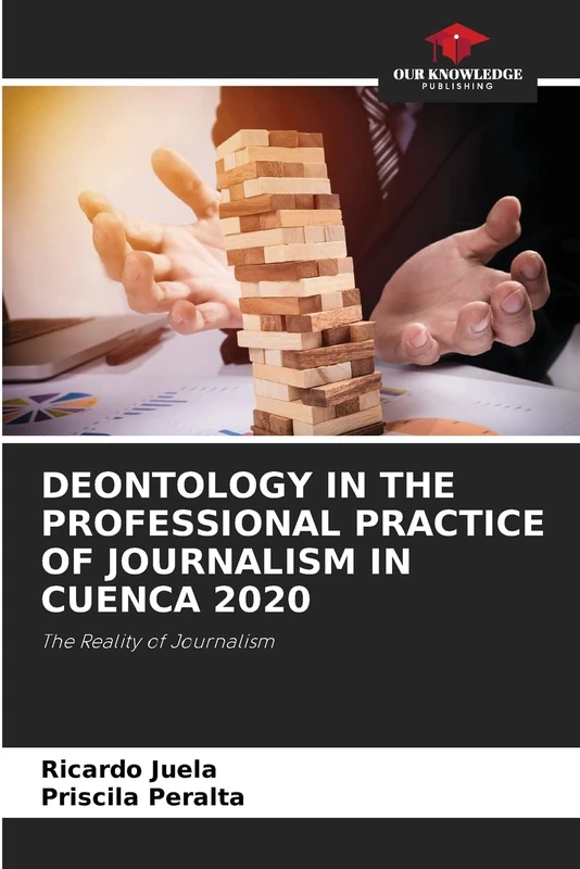 DEONTOLOGY IN THE PROFESSIONAL PRACTICE OF JOURNALISM IN CUENCA 2020: The Reality of Journalism