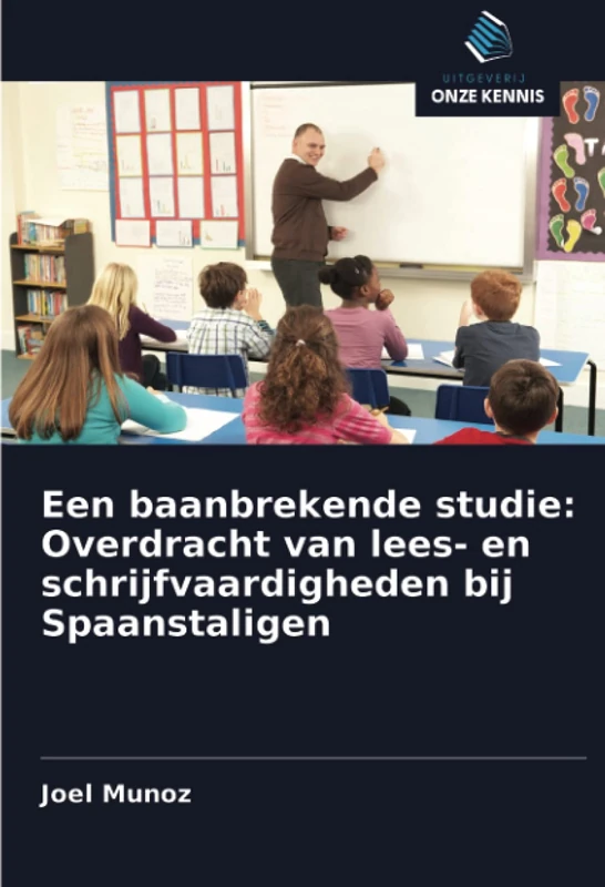 Een baanbrekende studie: Overdracht van lees- en schrijfvaardigheden bij Spaanstaligen