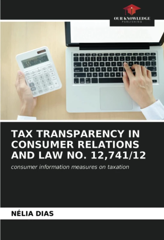 TAX TRANSPARENCY IN CONSUMER RELATIONS AND LAW NO. 12,741/12: consumer information measures on taxation