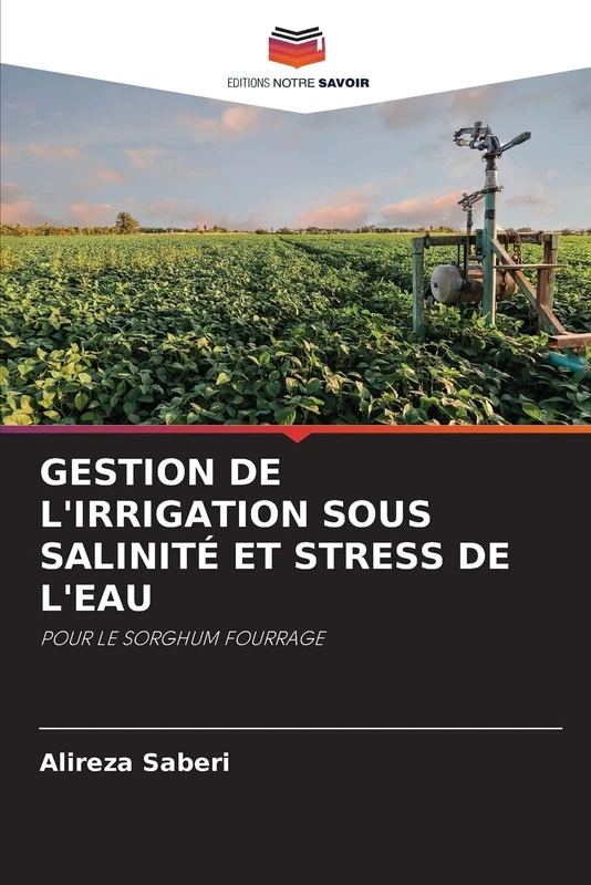 GESTION DE L'IRRIGATION SOUS SALINITÉ ET STRESS DE L'EAU: POUR LE SORGHUM FOURRAGE