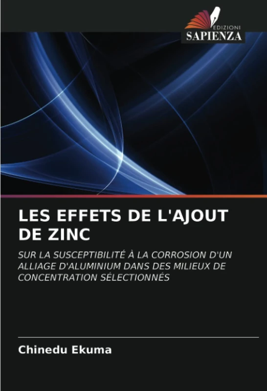 LES EFFETS DE L'AJOUT DE ZINC: SUR LA SUSCEPTIBILITÉ À LA CORROSION D'UN ALLIAGE D'ALUMINIUM DANS DES MILIEUX DE CONCENTRATION SÉLECTIONNÉS