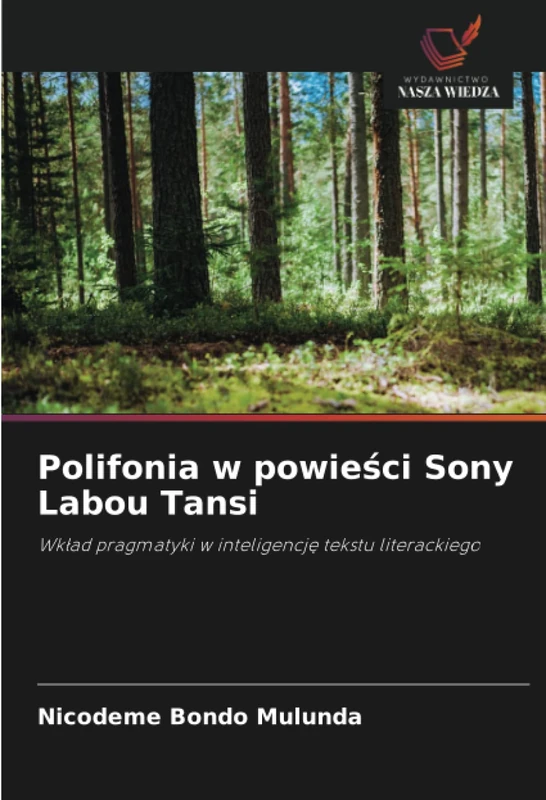 Polifonia w powieści Sony Labou Tansi: Wkład pragmatyki w inteligencję tekstu literackiego