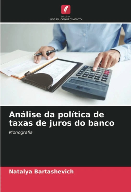 Análise da política de taxas de juros do banco: Monografia