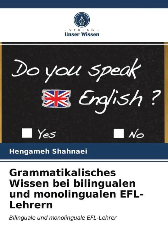 Grammatikalisches Wissen bei bilingualen und monolingualen EFL-Lehrern: Bilinguale und monolinguale EFL-Lehrer