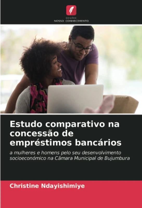 Estudo comparativo na concessão de empréstimos bancários: a mulheres e homens pelo seu desenvolvimento socioeconómico na Câmara Municipal de Bujumbura