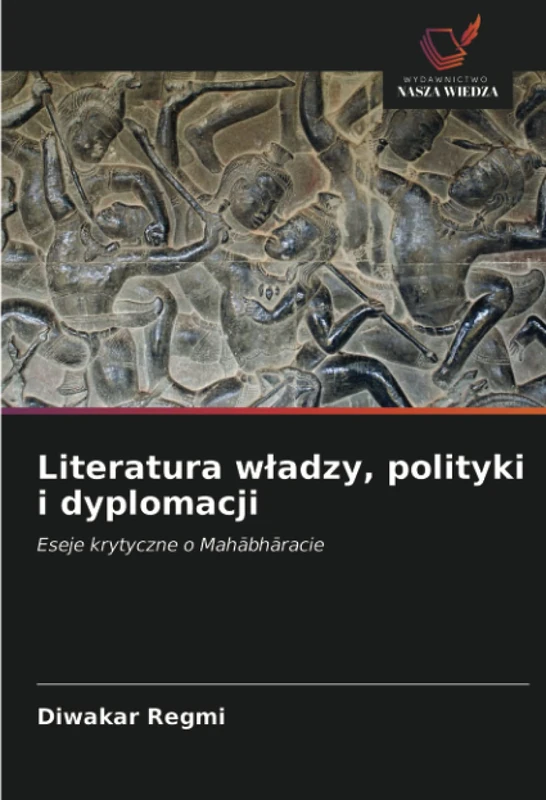 Literatura władzy, polityki i dyplomacji: Eseje krytyczne o Mahābhāracie: Eseje krytyczne o Mah¿bh¿racie - Image 1