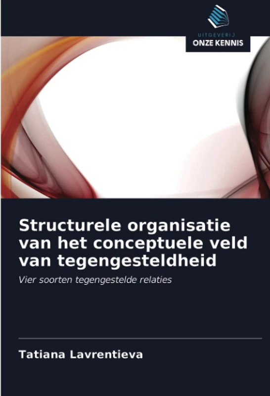 Structurele organisatie van het conceptuele veld van tegengesteldheid: Vier soorten tegengestelde relaties - Image 1