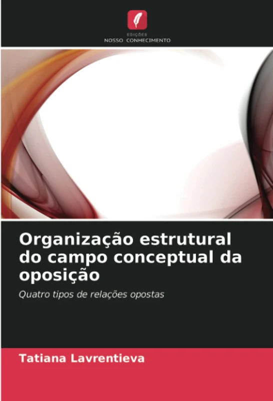 Organização estrutural do campo conceptual da oposição: Quatro tipos de relações opostas - Image 1