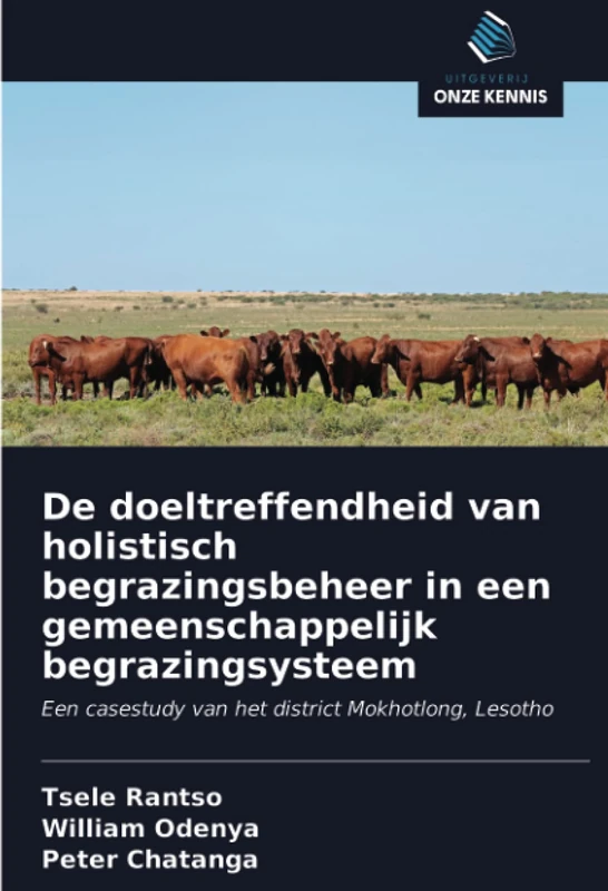 De doeltreffendheid van holistisch begrazingsbeheer in een gemeenschappelijk begrazingsysteem: Een casestudy van het district Mokhotlong, Lesotho