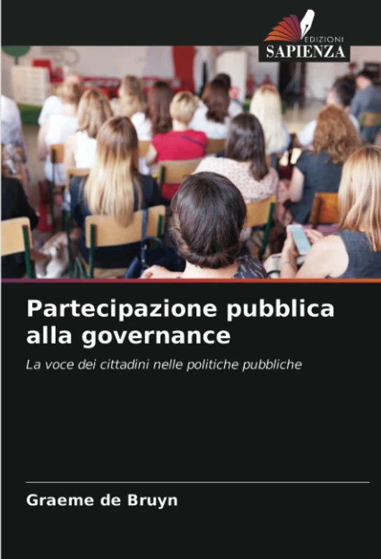 Partecipazione pubblica alla governance: La voce dei cittadini nelle politiche pubbliche