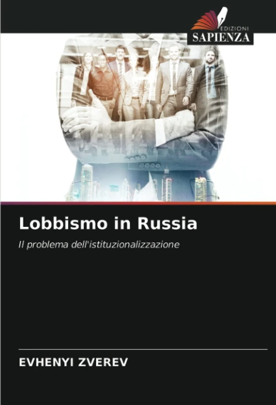Lobbismo in Russia: Il problema dell'istituzionalizzazione