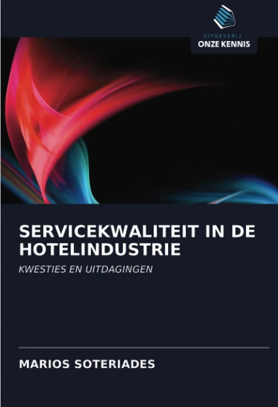 SERVICEKWALITEIT IN DE HOTELINDUSTRIE: KWESTIES EN UITDAGINGEN