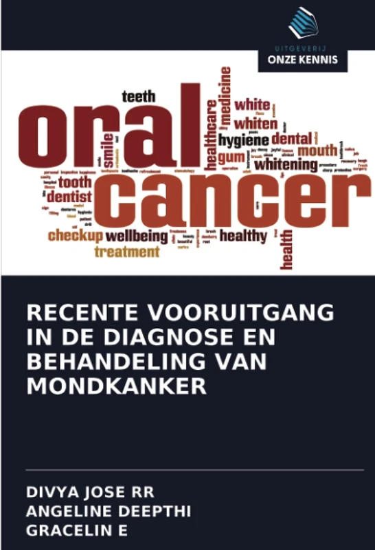 RECENTE VOORUITGANG IN DE DIAGNOSE EN BEHANDELING VAN MONDKANKER