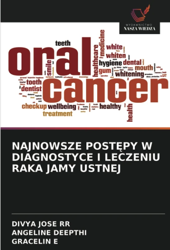 NAJNOWSZE POSTĘPY W DIAGNOSTYCE I LECZENIU RAKA JAMY USTNEJ
