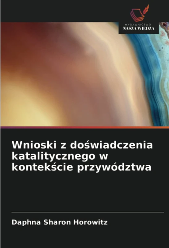 Wnioski z doświadczenia katalitycznego w kontekście przywództwa