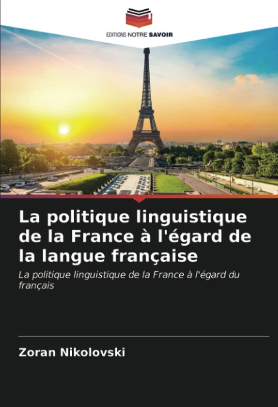 La politique linguistique de la France à l'égard de la langue française: La politique linguistique de la France à l'égard du français