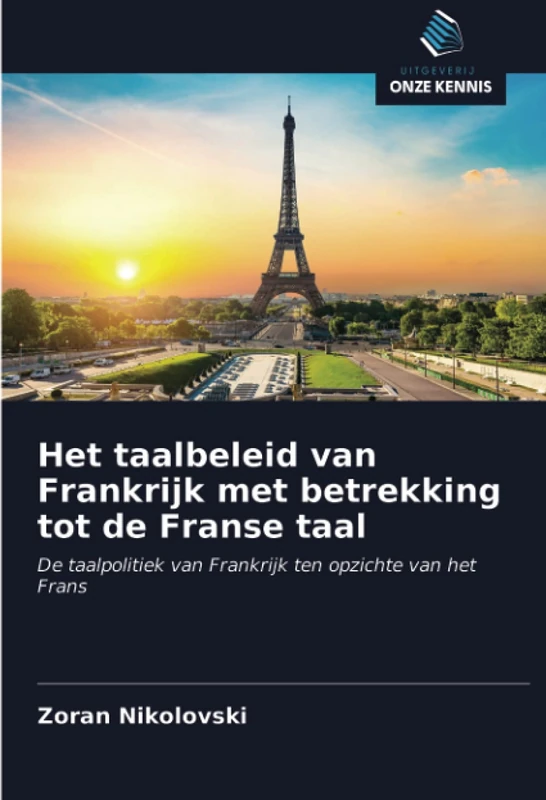 Het taalbeleid van Frankrijk met betrekking tot de Franse taal: De taalpolitiek van Frankrijk ten opzichte van het Frans