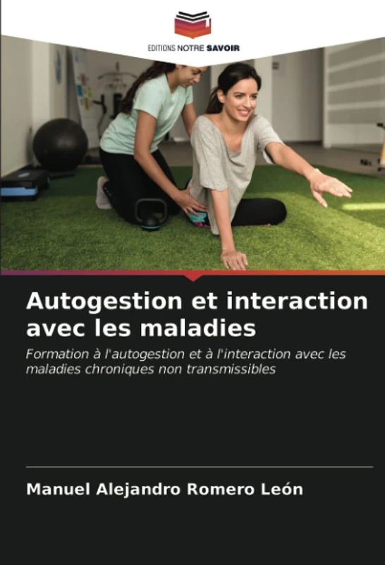 Autogestion et interaction avec les maladies: Formation à l'autogestion et à l'interaction avec les maladies chroniques non transmissibles