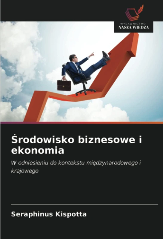 Środowisko biznesowe i ekonomia: W odniesieniu do kontekstu międzynarodowego i krajowego