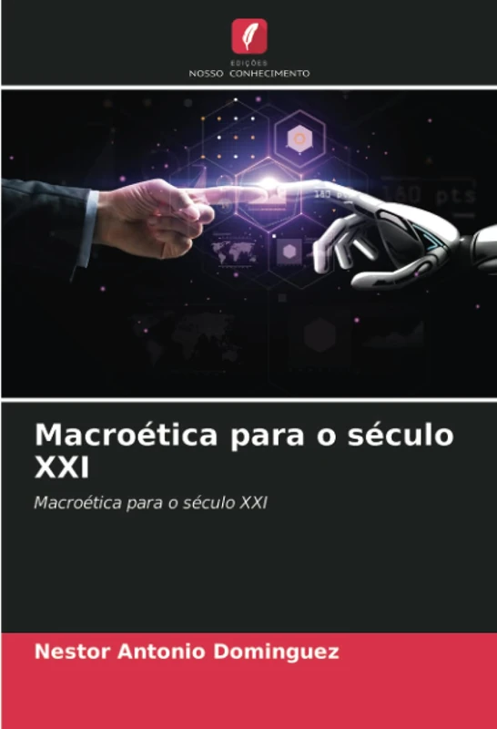 Macroética para o século XXI: Macroética para o século XXI