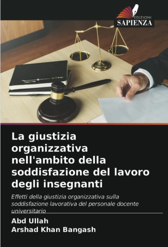 La giustizia organizzativa nell'ambito della soddisfazione del lavoro degli insegnanti: Effetti della giustizia organizzativa sulla soddisfazione lavorativa del personale docente universitario