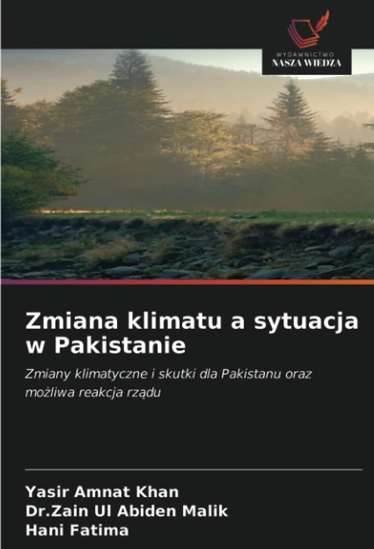 Zmiana klimatu a sytuacja w Pakistanie: Zmiany klimatyczne i skutki dla Pakistanu oraz możliwa reakcja rządu