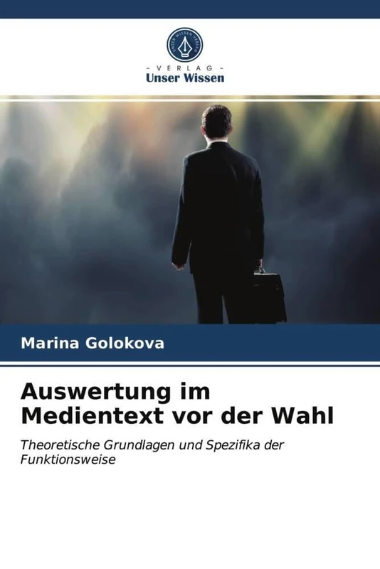 Auswertung im Medientext vor der Wahl: Theoretische Grundlagen und Spezifika der Funktionsweise