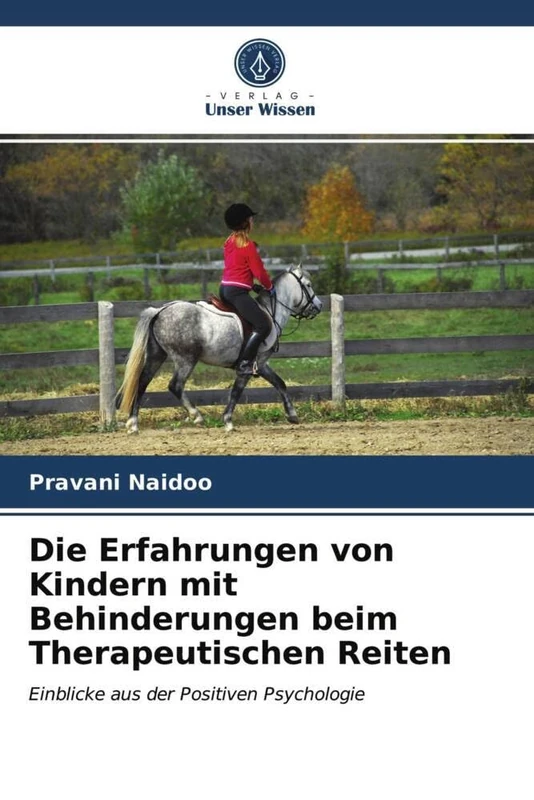 Die Erfahrungen von Kindern mit Behinderungen beim Therapeutischen Reiten: Einblicke aus der Positiven Psychologie