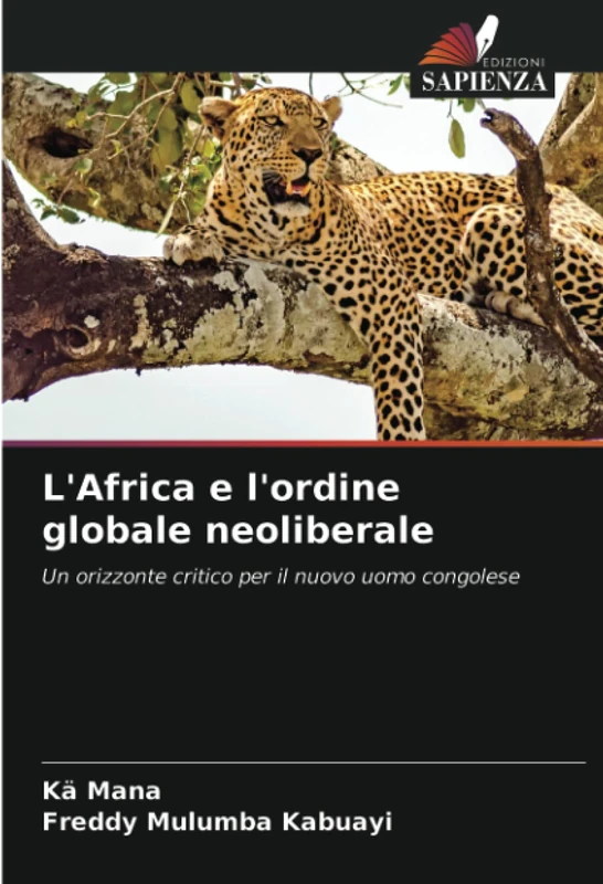L'Africa e l'ordine globale neoliberale: Un orizzonte critico per il nuovo uomo congolese